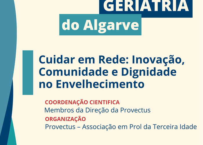 XXIX CONGRESSO DE GERIATRIA DO ALGARVE | Cuidar em Rede: Inovação,  Comunidade e Dignidade no Envelhecimento